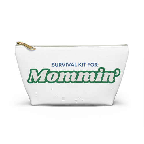 Accessory Pouch — “Survival Kit for Mommin’” Cosmetic & Organizer Bag